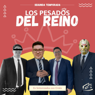 Los Pesados del Reino Podcast